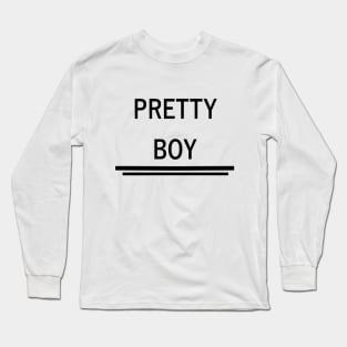 pretty boy black lettering Long Sleeve T-Shirt